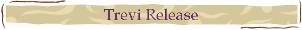 Trevi Release