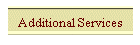 Additional Services